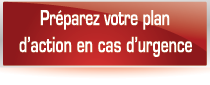 Cliquez ici pour préparer un Plan d’action sur la protection civile.